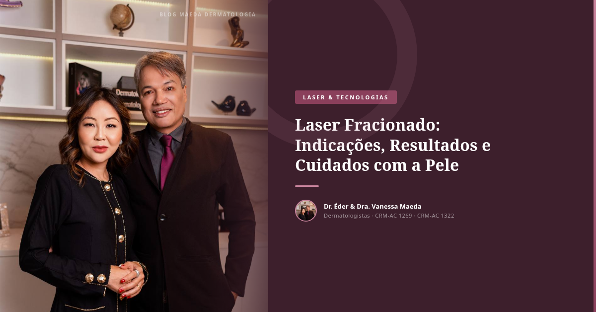 Laser Fracionado: Indicações, Resultados e Cuidados com a Pele