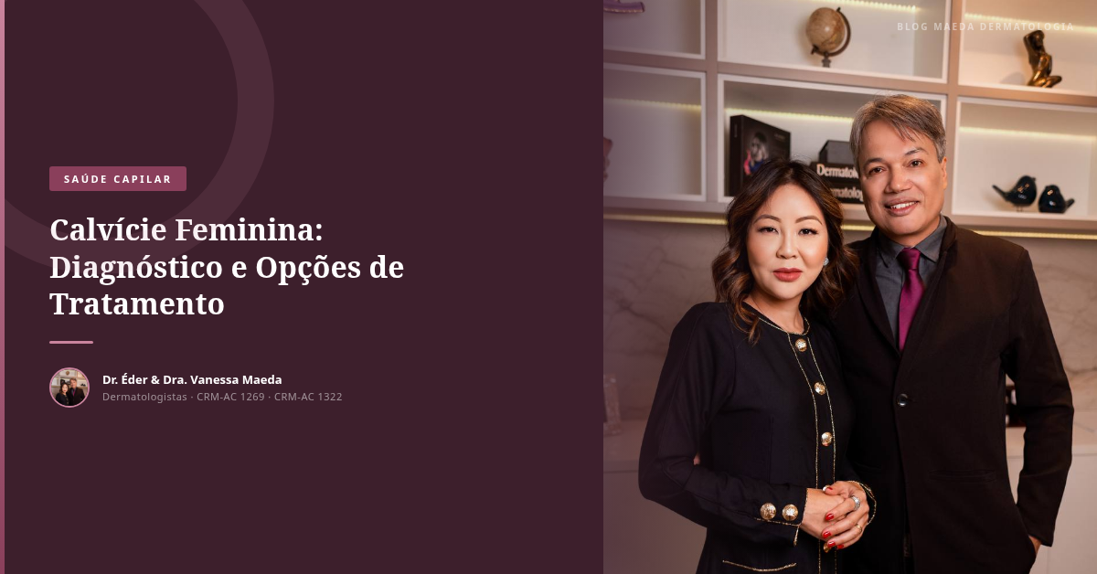 Calvície Feminina: Diagnóstico e Opções de Tratamento
