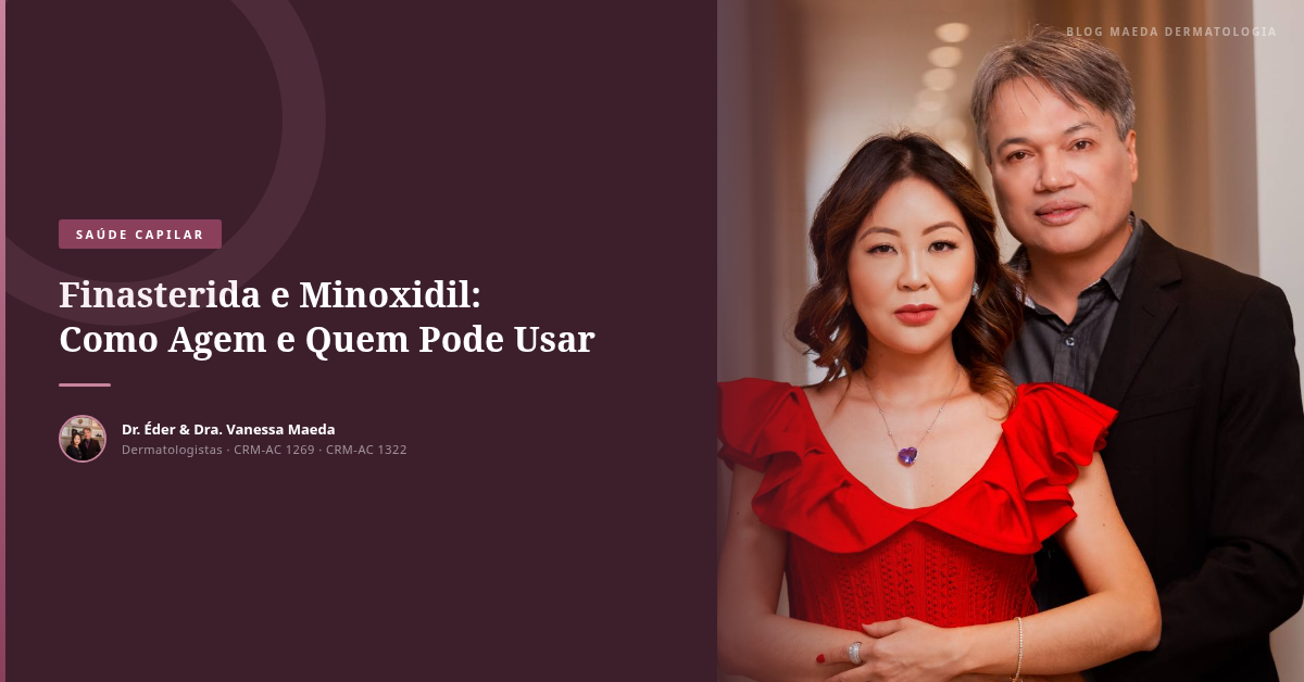 Finasterida e Minoxidil: Como Agem e Quem Pode Usar