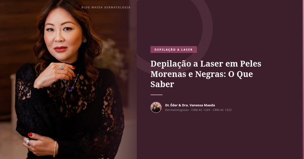 Depilação a Laser em Peles Morenas e Negras: O Que Saber