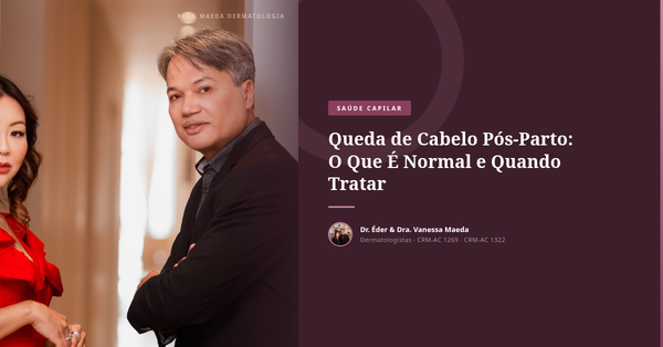 Queda de Cabelo Pós-Parto: O Que É Normal e Quando Tratar