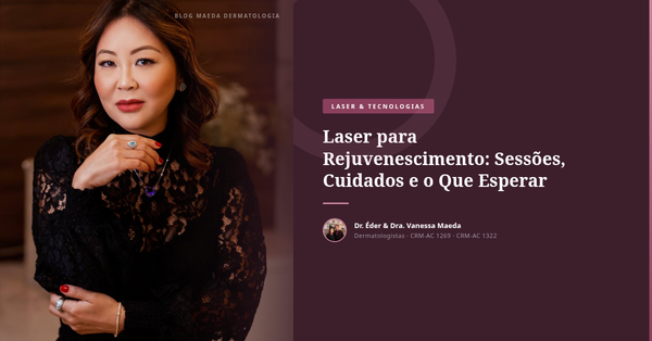Laser para Rejuvenescimento: Sessões, Cuidados e o Que Esperar