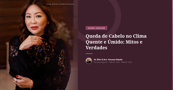 Queda de Cabelo no Clima Quente e Úmido: Mitos e Verdades
