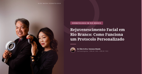 Rejuvenescimento Facial em Rio Branco: Como Funciona um Protocolo Personalizado