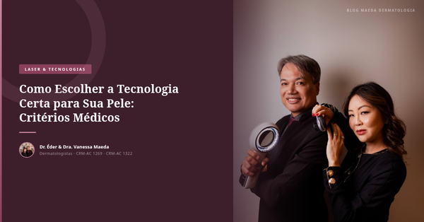 Como Escolher a Tecnologia Certa para Sua Pele: Critérios Médicos